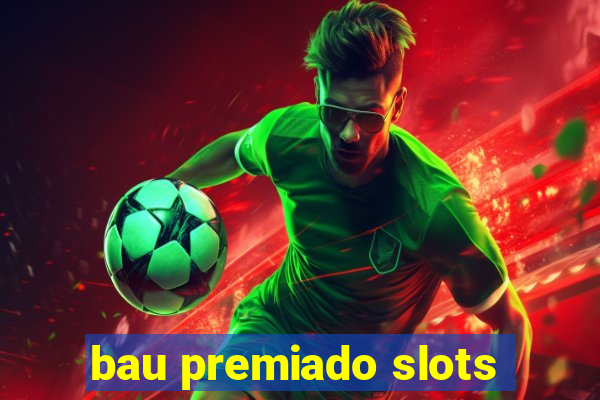 bau premiado slots